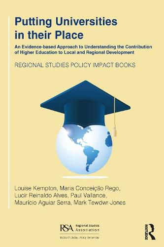 Putting Universities in their Place: An Evidence-based Approach to Understanding the Contribution of Higher Education to Local and Regional Development