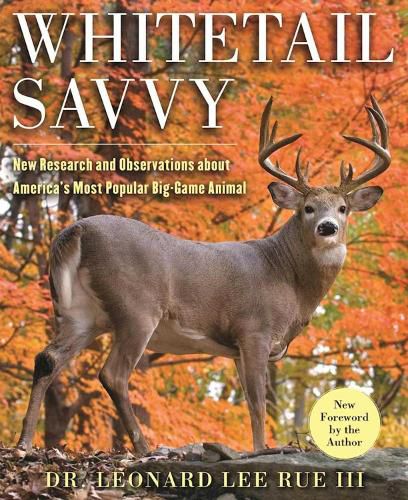 Cover image for Whitetail Savvy: New Research and Observations about the Deer, America's Most Popular Big-Game Animal