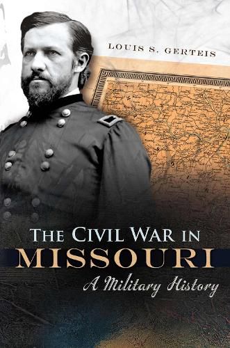 Cover image for The Civil War in Missouri: A Military History