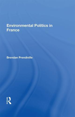 Cover image for Environmental Politics in France