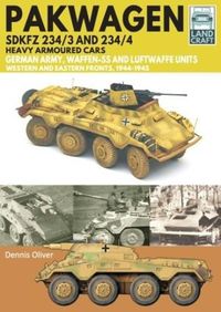 Cover image for Pakwagen SDKFZ 234/3 and 234/4: German Army, Waffen-SS and Luftwaffe Units - Western and Eastern Fronts, 1944-1945