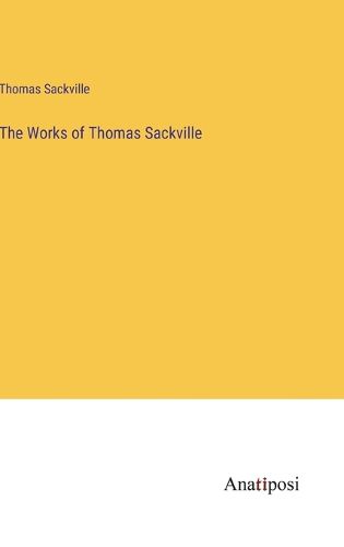 Cover image for The Works of Thomas Sackville