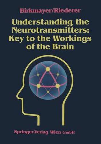 Cover image for Understanding the Neurotransmitters: Key to the Workings of the Brain