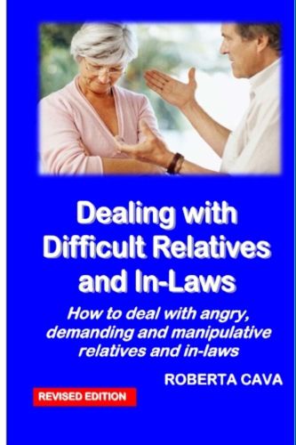 Cover image for Dealing with Difficult Relatives and In-Laws: How to deal with angry, demanding andmanipulative relatives and in-laws