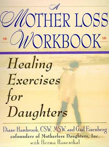 Cover image for A Mother Loss Workbook: Healing Exercises for Daughter