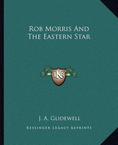 Rob Morris and the Eastern Star