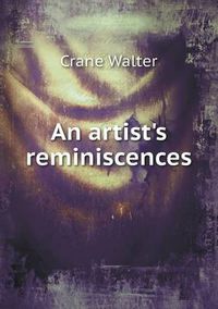 Cover image for An Artist's Reminiscences