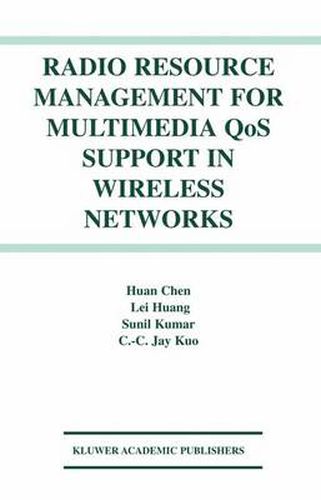 Cover image for Radio Resource Management for Multimedia QoS Support in Wireless Networks