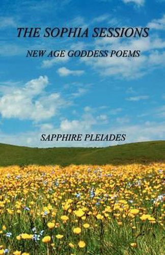 Cover image for The Sophia Sessions - New Age Goddess Poems