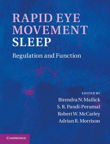 Rapid Eye Movement Sleep: Regulation and Function