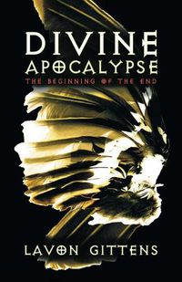 Cover image for Divine Apocalypse: The Beginning of the End, Book 1