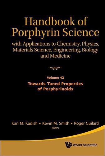 Cover image for Handbook Of Porphyrin Science: With Applications To Chemistry, Physics, Materials Science, Engineering, Biology And Medicine - Volume 42: Towards Tuned Properties Of Porphyrinoids