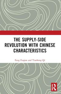 Cover image for The Supply-side Revolution with Chinese Characteristics