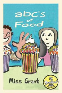 Cover image for ABC's of Food: Foods from A to Z - For Kids 1-5 Years Old (Children's Book for Kindergarten and Preschool Success) Make Learning the Alphabet Fun! Includes Workbook