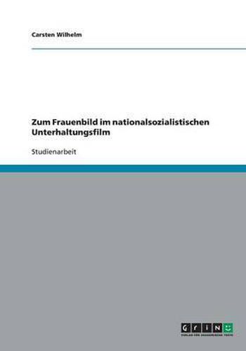 Cover image for Zum Frauenbild im nationalsozialistischen Unterhaltungsfilm
