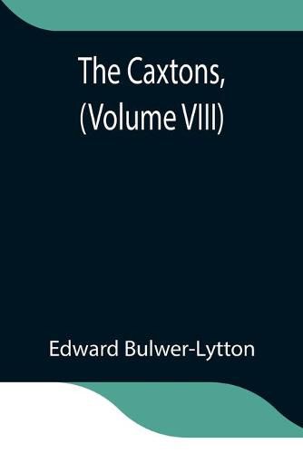 Cover image for The Caxtons, (Volume VIII)