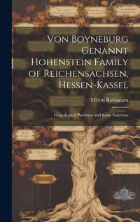 Cover image for Von Boyneburg Genannt Hohenstein Family of Reichensachsen, Hessen-Kassel