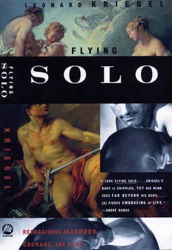 Cover image for Flying Solo: Reimagining Manhood, Courage, and Loss