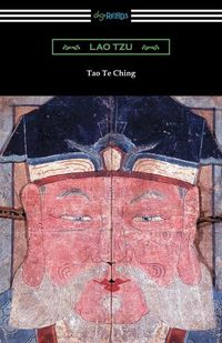 Cover image for Tao Te Ching (Translated with commentary by James Legge)