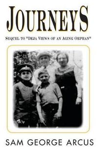 Cover image for Journeys: Sequel To Deja Views Of An Aging Orphan