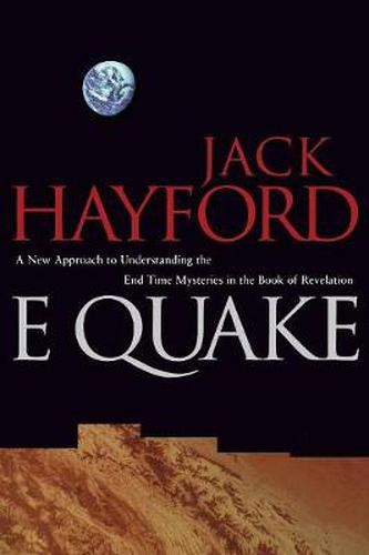 E-Quake: A New Approach to Understanding the End Times Mysteries in the Book of Revelation