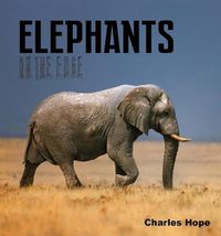 Cover image for Elephants: On the Edge