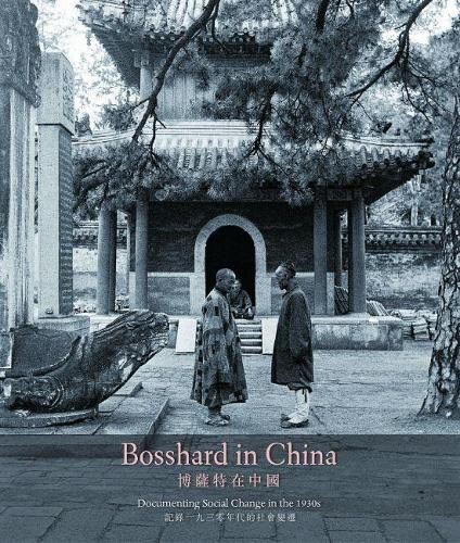 Cover image for Bosshard in China: Documenting Social Change in the 1930s