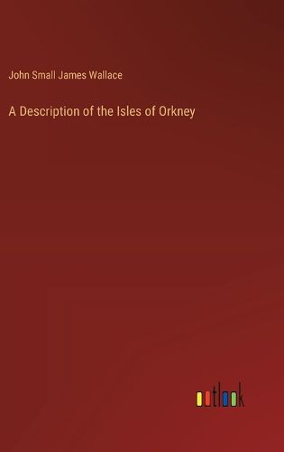 A Description of the Isles of Orkney