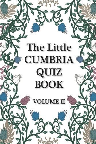 Cover image for The Little Cumbria Quiz Book - VOLUME 2