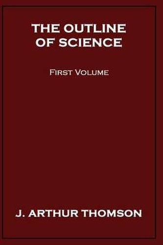 Cover image for The Outline of Science, First Volume