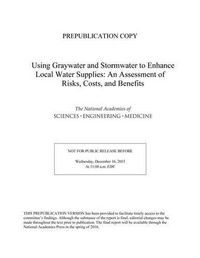 Cover image for Using Graywater and Stormwater to Enhance Local Water Supplies: An Assessment of Risks, Costs, and Benefits