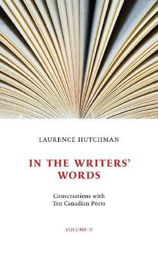 Cover image for In the Writers' Words: Conversations with Twelve Canadian Poets, Volume II