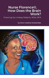 Cover image for Nurse Florence(R), How Does the Brain Work?