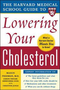 Cover image for Harvard Medical School Guide to Lowering Your Cholesterol