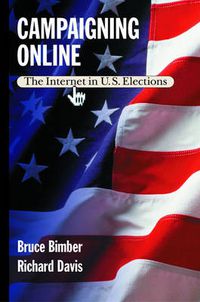 Cover image for Campaigning Online: The Internet in U.S. Elections