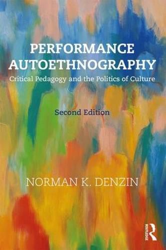 Cover image for Performance Autoethnography: Critical Pedagogy and the Politics of Culture