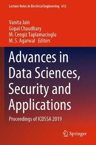 Advances in Data Sciences, Security and Applications: Proceedings of ICDSSA 2019