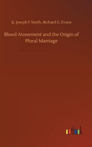 Blood Atonement and the Origin of Plural Marriage