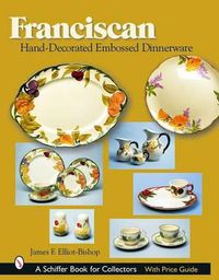 Cover image for Franciscan Hand-decorated Embossed Dinnerware