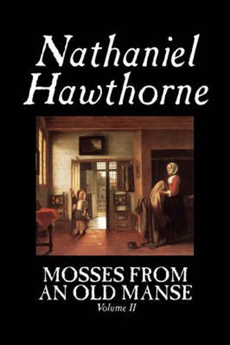 Cover image for Mosses from an Old Manse, Volume II