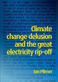 Cover image for Climate Change Delusion and the Great Electricity Ripoff: Read the Bible Like Never Before