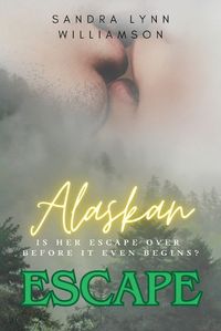 Cover image for Alaskan Escape