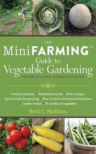 Cover image for Mini Farming Guide to Vegetable Gardening: Self Sufficiency from Asparagus to Zucchini