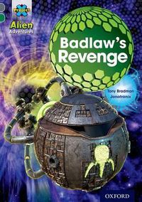 Cover image for Project X Alien Adventures: Grey Book Band, Oxford Level 12: Badlaw's Revenge