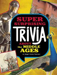 Cover image for Super Surprising Trivia about the Middle Ages