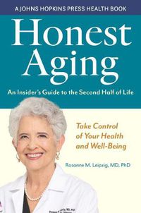 Cover image for Honest Aging: An Insider's Guide to the Second Half of Life