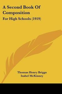 Cover image for A Second Book of Composition: For High Schools (1919)