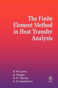 Cover image for The Finite Element Method in Heat Transfer Analysis
