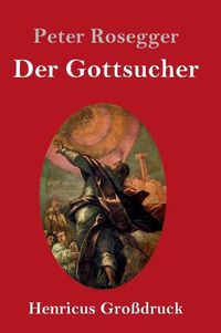 Cover image for Der Gottsucher (Grossdruck): Roman