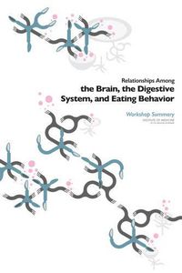 Cover image for Relationships Among the Brain, the Digestive System, and Eating Behavior: Workshop Summary